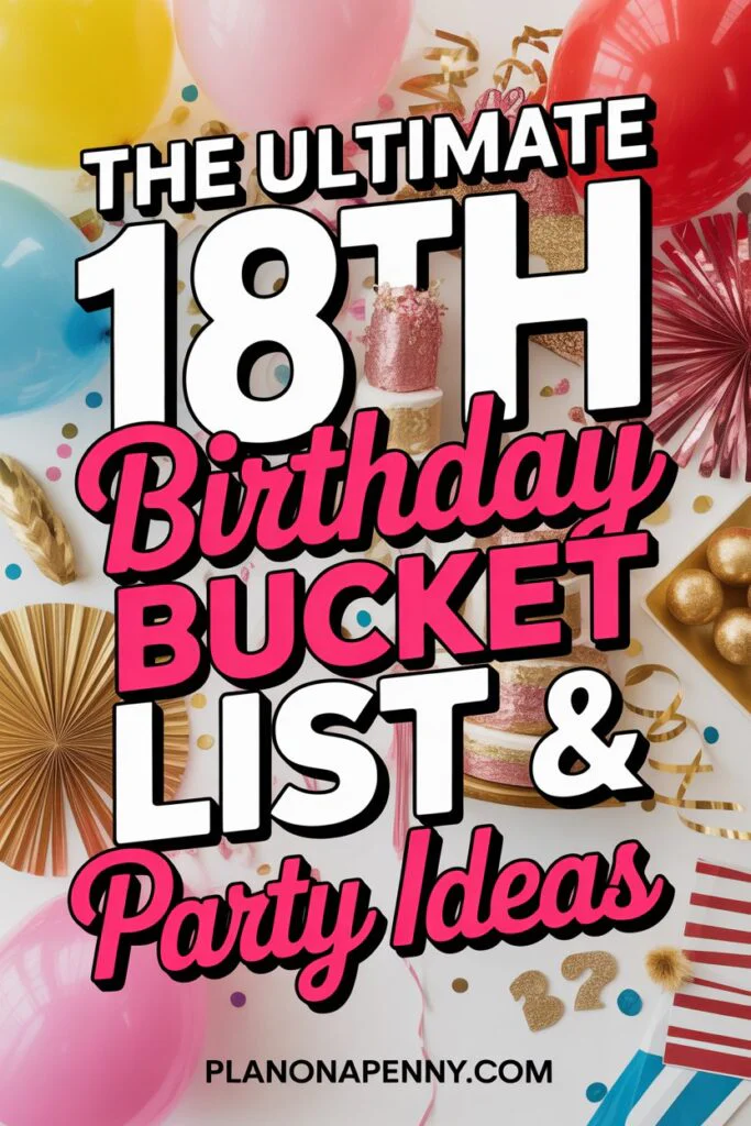 The Ultimate 18th Birthday Bucket List & Party Ideas p1
